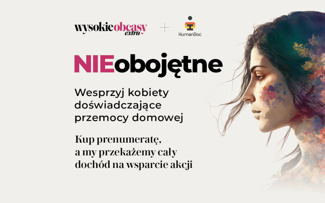 „Nieobojętne” – Wsparcie kobiet z małych społeczności. Akcja wspierana przez Wysokie Obcasy.